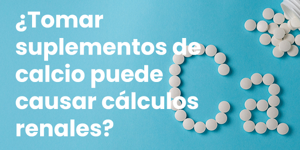 ¿Tomar suplementos de calcio puede causar cálculos renales?
