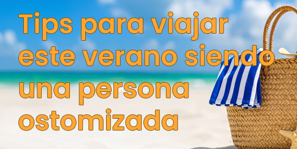Tips para viajar este verano siendo una persona ostomizada