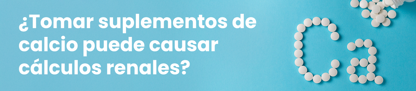 ¿Tomar suplementos de calcio puede causar cálculos renales?